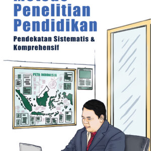metode penelitian pendidikan: pendekatan sistematis & komprehensif